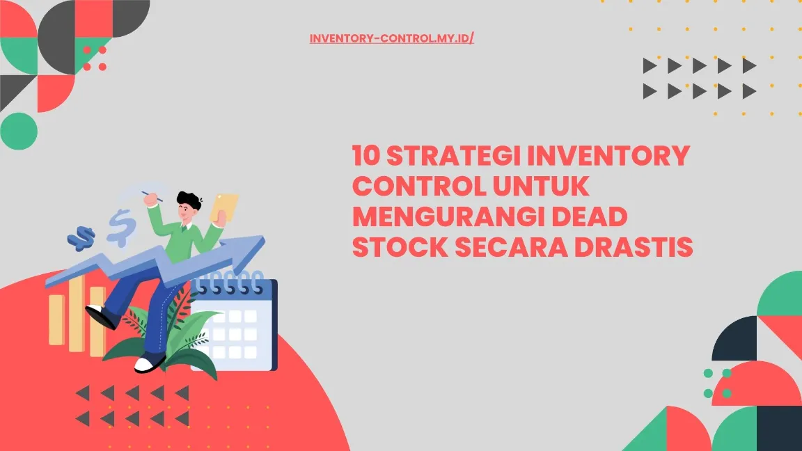 10 strategi pengendalian stok (Forecasting, ABC, min-max, EOQ, tabulasi permintaan, rotasi stok, promosi penghabisan, digitalisasi, reorder point, periodic review)